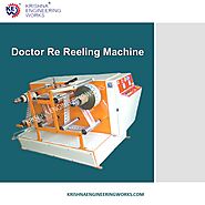 Manufacturer of Doctor Re Reeling Machine, Doctoring Slitting Machine