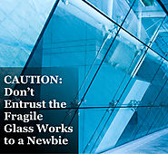 CAUTION: Don’t Entrust the Fragile Glass Works to a Newbie