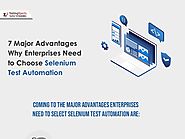 7 Major Advantages Why Enterprises need to Choose Selenium Test Automation