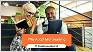 Why Adopt Microlearning – 15 Questions Answered