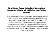 Why Rocket Bazaar is the Best Marketplace Software to Handle a B2B Marketplace Selling Services