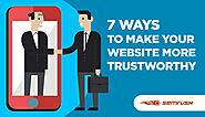 7 Ways to Make Your Website More Trustworthy