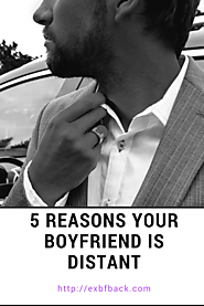 5 Reasons why your boyfriend might be acting distant | exbfback.com