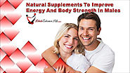 Natural Supplements To Improve Energy And Body Strength In Males