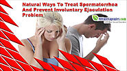 Natural Ways To Treat Spermatorrhea And Prevent Involuntary Ejaculation Problem