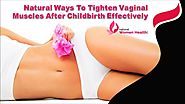 Natural Ways To Tighten Vaginal Muscles After Childbirth Effectively