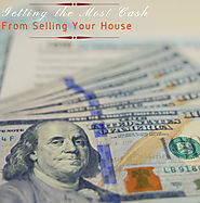 Getting the Most Cash from Selling Your House