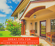 Great Tips for Selling Your Home Quickly