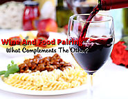 Wine and Food Pairing: What complements the other?