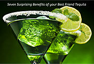 Seven Surprising Benefits of your Best Friend Tequila