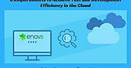 6 Requirements to Achieve Test and Development Efficiency in the Cloud