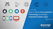 How to Utilize Cross-Platform Technology to Develop Adaptable Mobile Apps