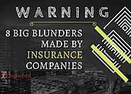 Warning!! 8 Big Blunders Made by Insurance Companies