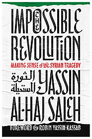 The Impossible Revolution | Yassin al-Haj Saleh