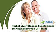 Herbal Liver Cleanse Supplements To Keep Body Free Of Toxins