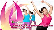 Herbal Dietary Supplements To Maintain Strength And Power