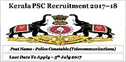 Kerala PSC Recruitment 2017–18 Post Of Police Constable | Apply Now