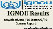 IGNOU Results 2017-18 Latest June TEE Exam UG/PG Courses Report