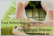 Foot Reflexology Helps You Fight Chronic Illnesses