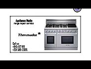 Appliance medic-845 617 1111 or 201 589 2399 - Thermador Range Repair Service