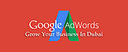 Grow Your Business In Dubai With Google AdWords