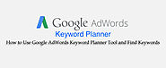 How to Use Google AdWords Keyword Planner Tool for SEO?