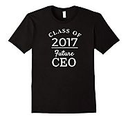 Future CEO Class Of 2017 Graduation Gift T-Shirt
