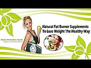 Natural Fat Burner Supplements To Lose Weight The Healthy Way