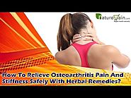 How To Relieve Osteoarthritis Pain And Stiffness Safely With Herbal Remedies?