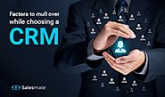 Factors to mull over while choosing a sales CRM