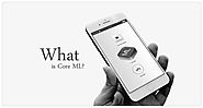 How Core ML will enable developers to build intelligent iOS apps