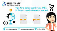 Tips for a better use GIFs or JPGs in the Web Application Development