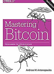 Mastering Bitcoin: Programming the Open Blockchain 2nd Edition by Andreas M. Antonopoulos