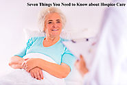 Seven Things You Need to Know about Hospice Care