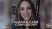 Sugar & Carb Confusion?! Let's Talk!