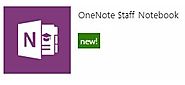 Getting Started with the OneNote Staff Notebook: A Walkthrough for Staff Leaders in Education