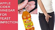 Vaginal Yeast Infection | How to Use Apple Cider Vinegar for Vaginal Yeast Infection Naturally