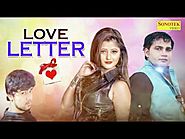 Love Letter || Sonu Sharma, Ruchika Janghir || New Haryanvi Song 2017