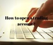 Step-by-step guide on how to open a trading account