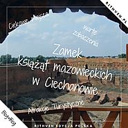 Zamek książąt mazowieckich w Ciechanowie - zabytki w Polsce