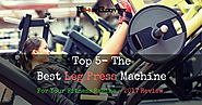 Top 5- The Best Leg Press Machine For Your Muscle Building In 2017