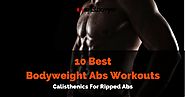 Get Ripped Abs The Easy Way With Calisthenics