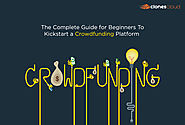 The Complete Guide for Beginners To Kickstart a Crowdfunding Platform - Blog - ClonesCloud
