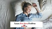 Should I Buy Xanax for Sleep Problems Treatment in Life