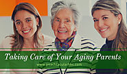 Taking Care of Your Aging Parents