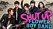 Shut up- Flower boy band