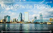 Moving to Jacksonville FL? 10 Reasons You'll Love Living in Jacksonville