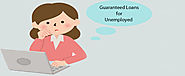 Guaranteed Approval on Loans for Unemployed People in the UK | Top Article Submission Directory