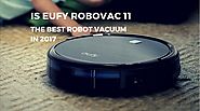 Is EUFY Robovac 11 the Best Robot Vacuum Cleaner in 2017?