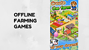 15 Offline Farming Games that will Surely make You Addicted
